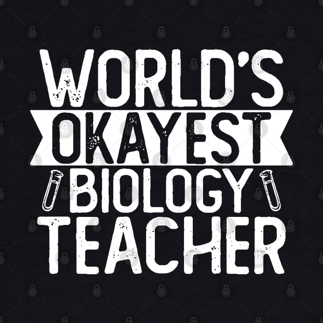 World's Okayest Biology Teacher  T shirt Biologist Gift by mommyshirts